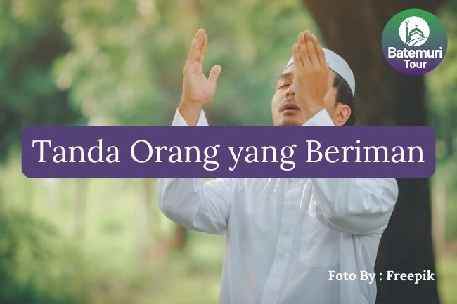 Inilah 8 Tanda-tanda Orang yang Beriman kepada Allah